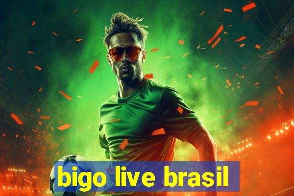 bigo live brasil